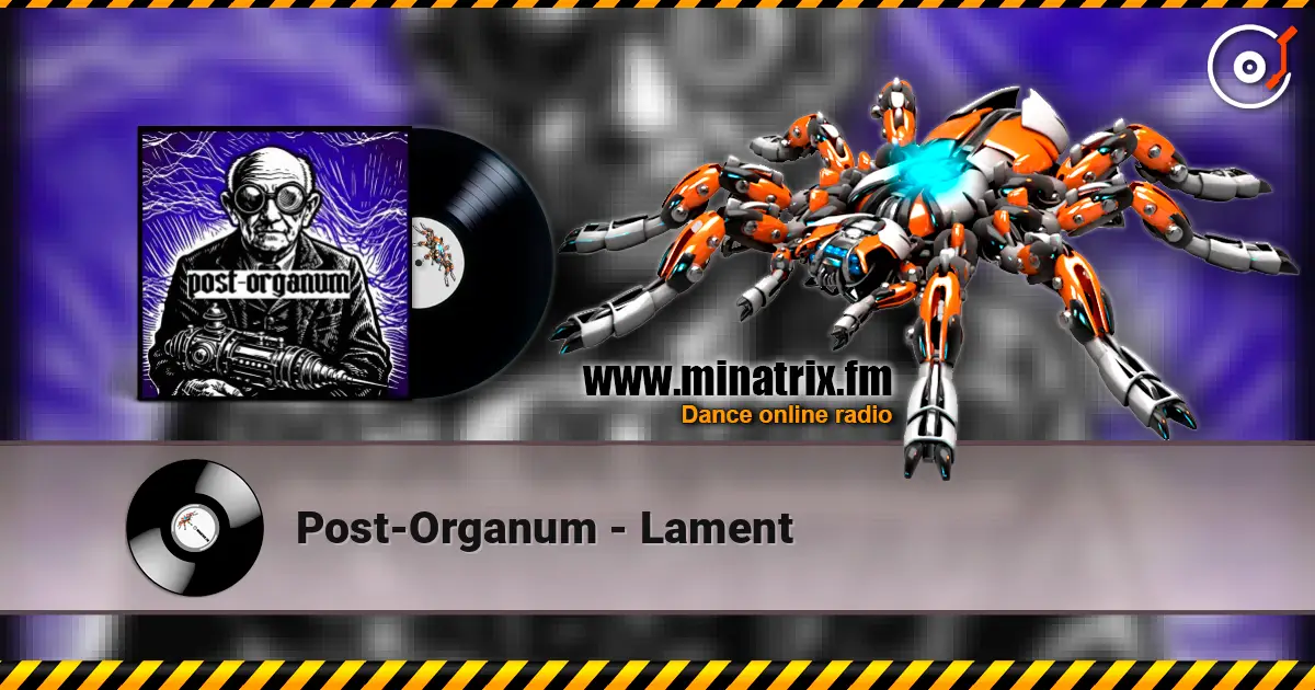 Post-Organum - Lament жоғары сапада онлайн тыңдау | Minatrix.FM
