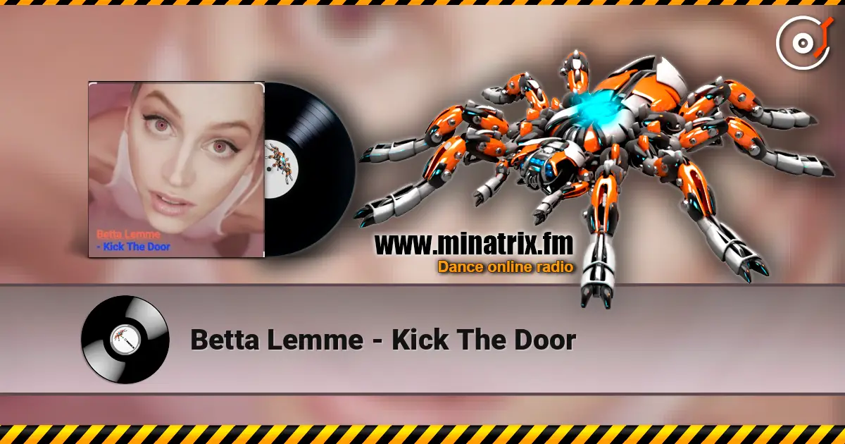 Betta Lemme - Kick The Door жоғары сапада онлайн тыңдау | Minatrix.FM