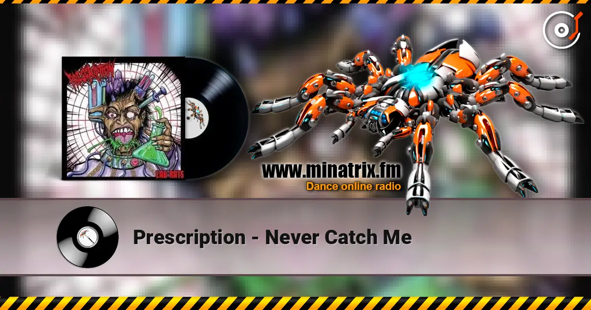 Prescription - Never Catch Me жоғары сапада онлайн тыңдау | Minatrix.FM