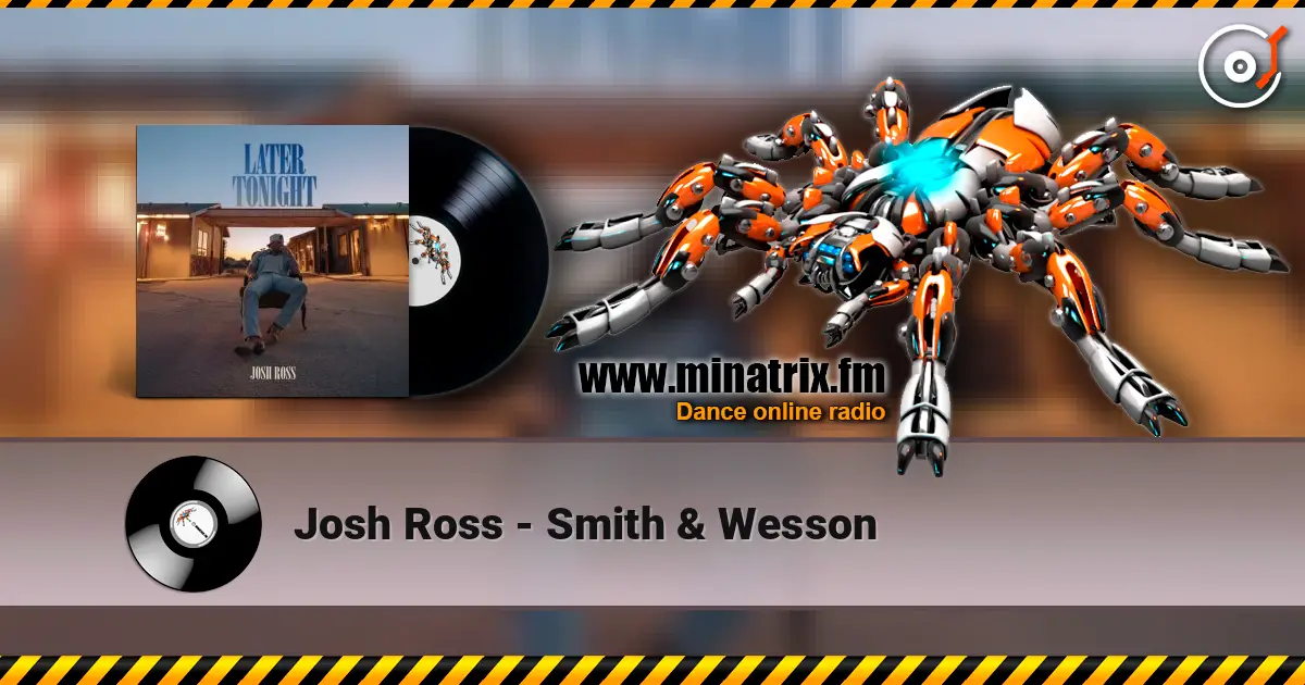Josh Ross - Smith & Wesson жоғары сапада онлайн тыңдау | Minatrix.FM