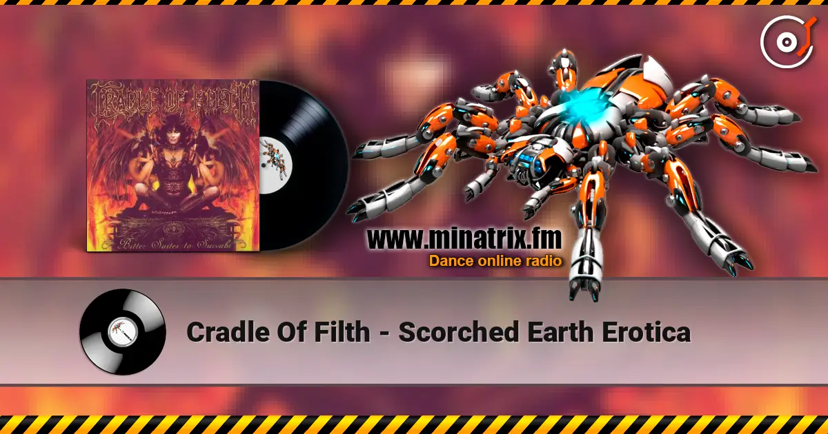 Cradle Of Filth - Scorched Earth Erotica жоғары сапада онлайн тыңдау | Minatrix.FM