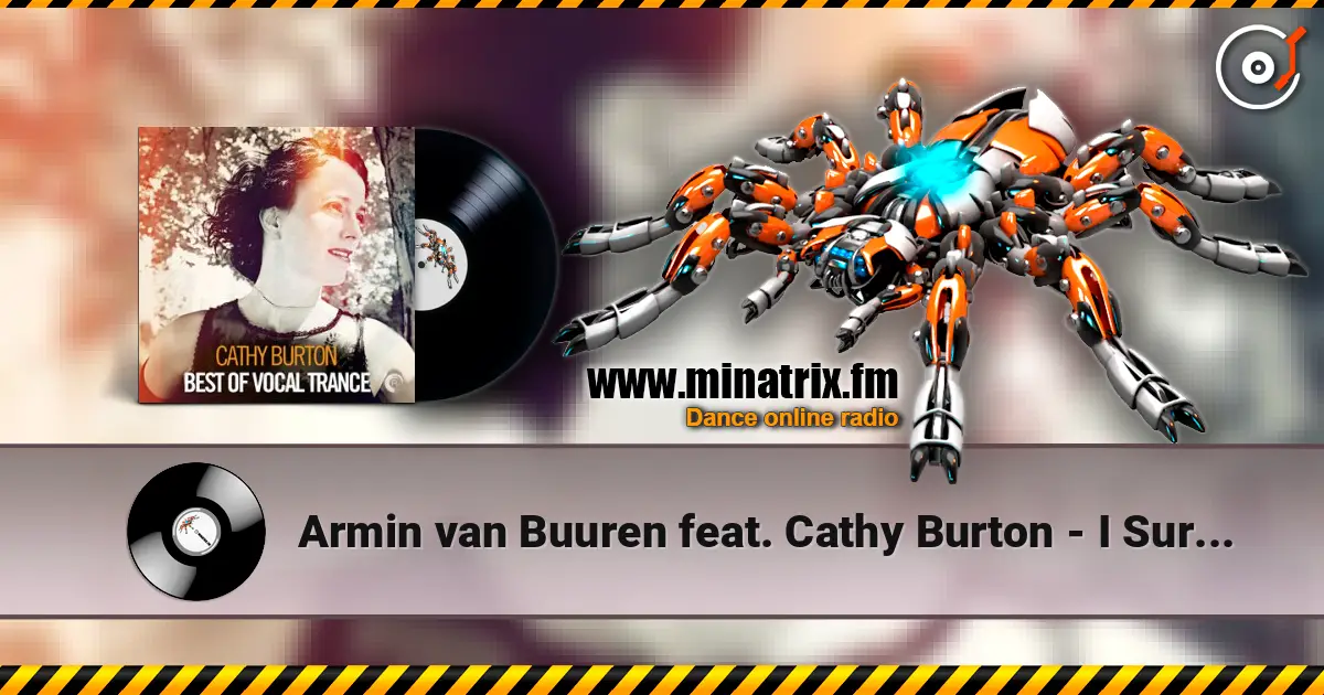 Armin van Buuren feat. Cathy Burton - I Surrender (Radio Edit) жоғары сапада онлайн тыңдау | Minatrix.FM