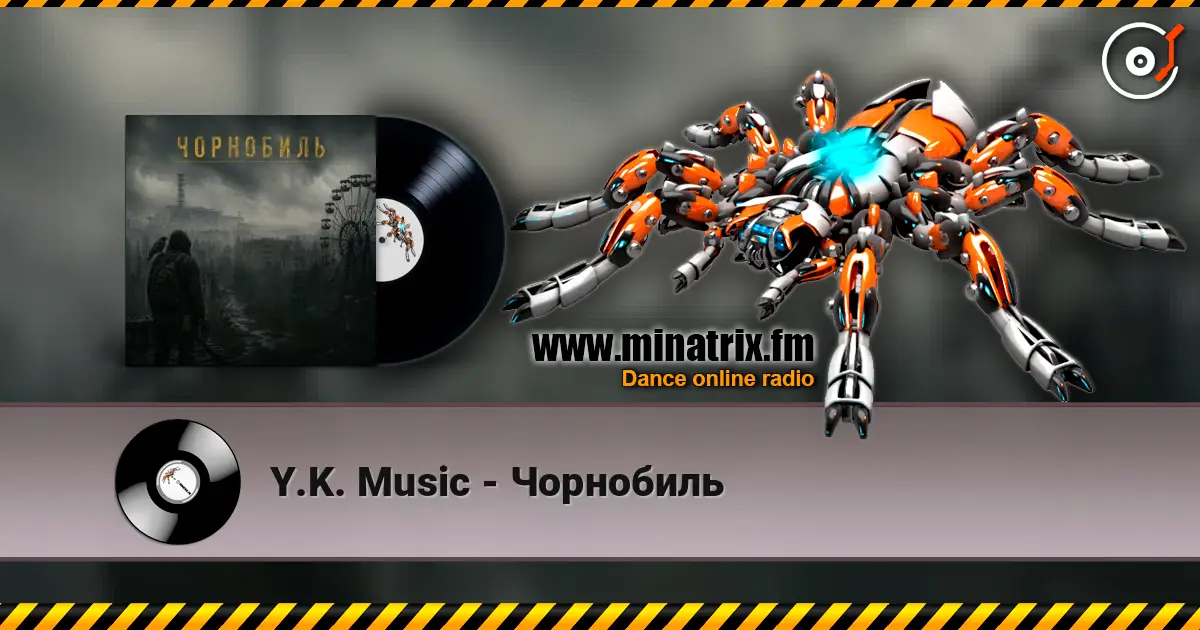 Y.K. Music - Чорнобиль жоғары сапада онлайн тыңдау | Minatrix.FM