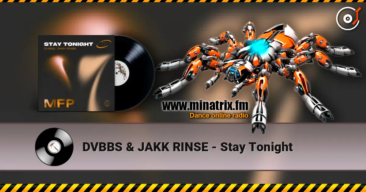 DVBBS & JAKK RINSE - Stay Tonight écouter en ligne en haute qualité | Minatrix.FM