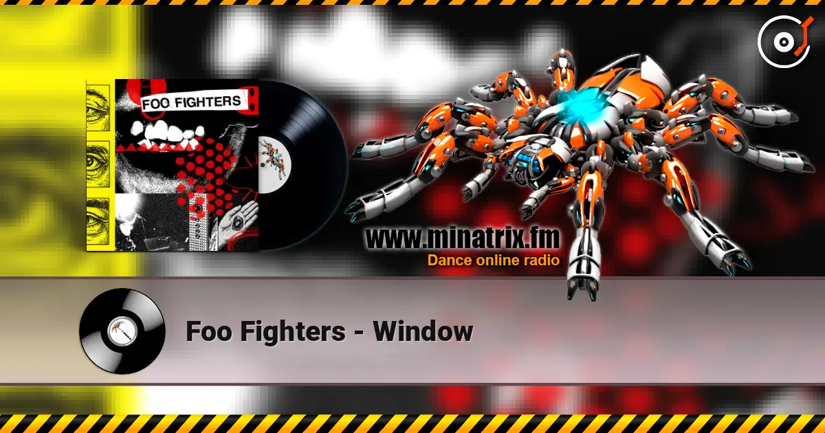 Foo Fighters - Window жоғары сапада онлайн тыңдау | Minatrix.FM