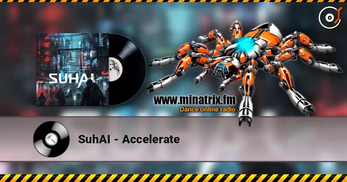 SuhAI - Accelerate жоғары сапада онлайн тыңдау | Minatrix.FM