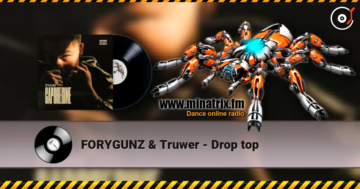 FORYGUNZ & Truwer - Drop top жоғары сапада онлайн тыңдау | Minatrix.FM