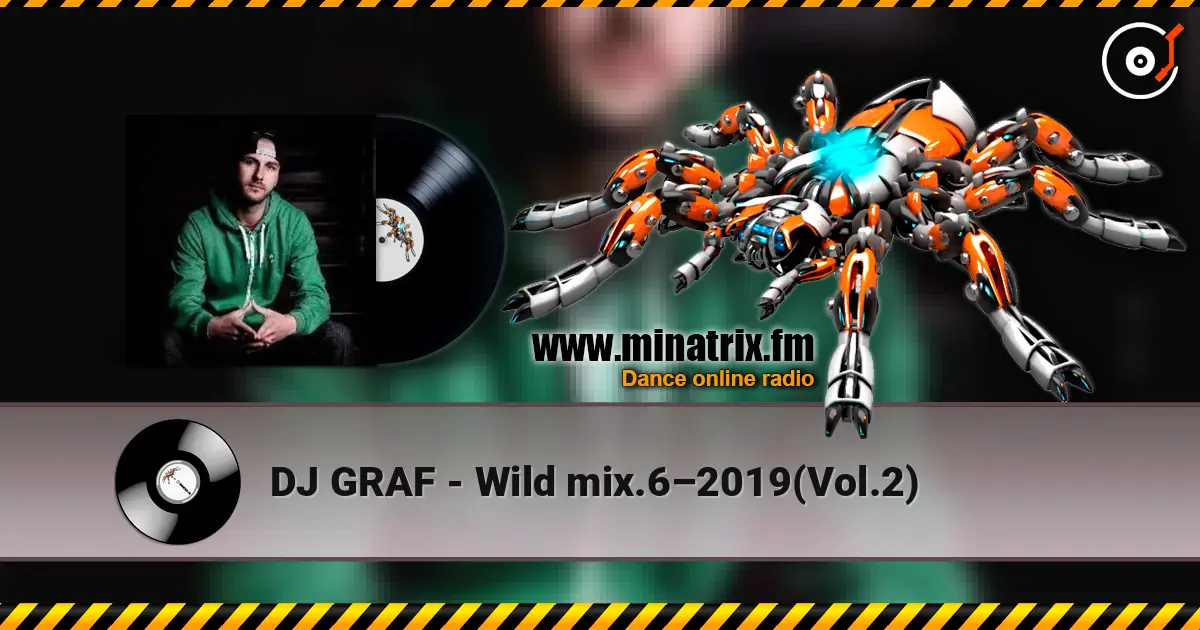 DJ GRAF - Wild mix.6–2019(Vol.2) écouter en ligne en haute qualité | Minatrix.FM
