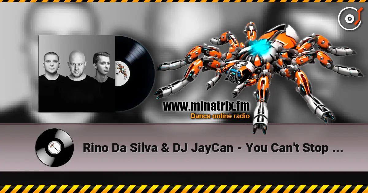Rino Da Silva & DJ JayCan - You Can't Stop Me Now (Extended Mix) жоғары сапада онлайн тыңдау | Minatrix.FM
