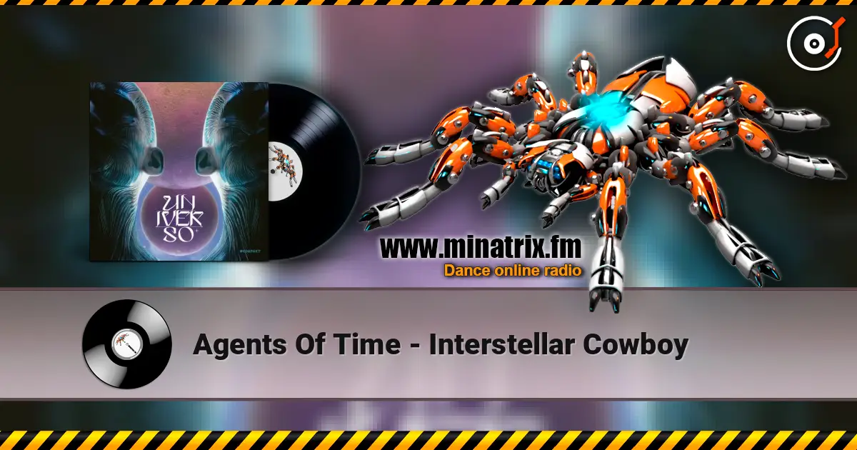 Agents Of Time - Interstellar Cowboy жоғары сапада онлайн тыңдау | Minatrix.FM