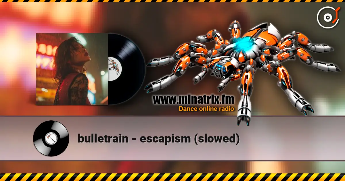 bulletrain - escapism (slowed) жоғары сапада онлайн тыңдау | Minatrix.FM