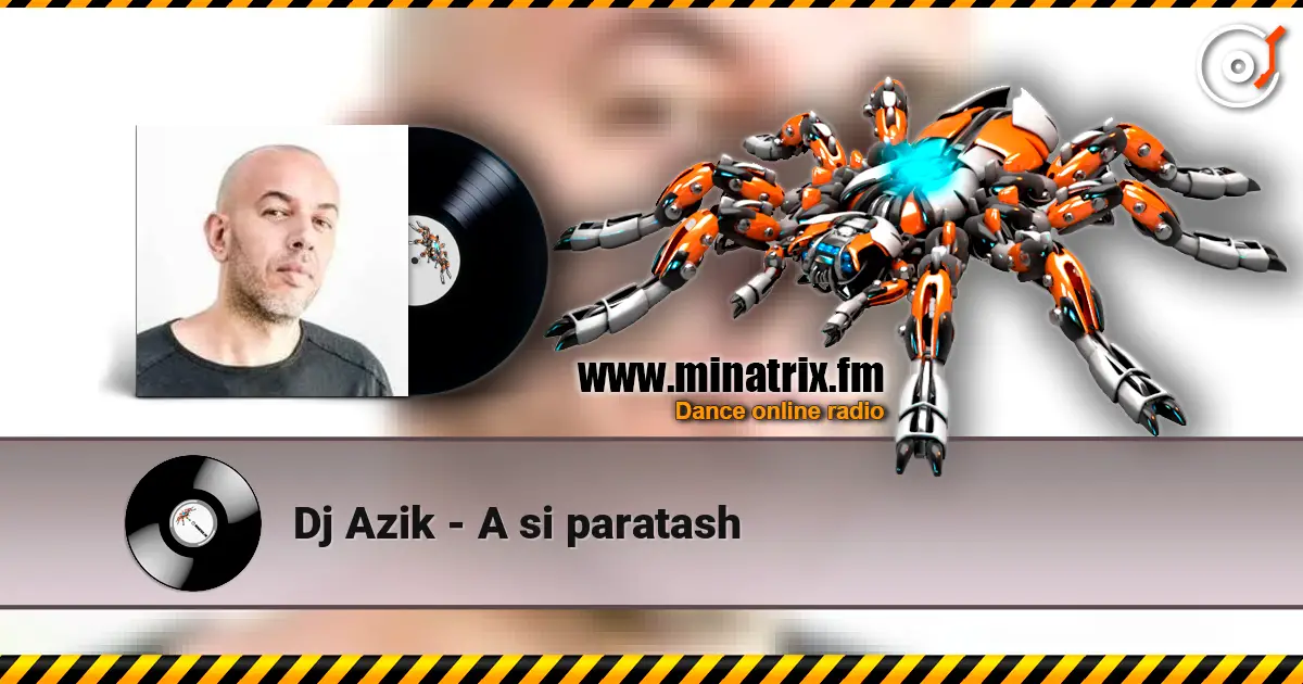 Dj Azik - A si paratash жоғары сапада онлайн тыңдау | Minatrix.FM