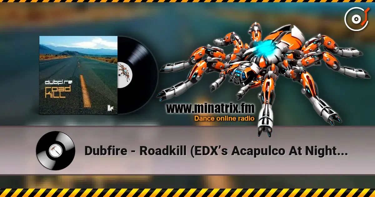 Dubfire - Roadkill (EDX’s Acapulco At Night Remix) жоғары сапада онлайн тыңдау | Minatrix.FM