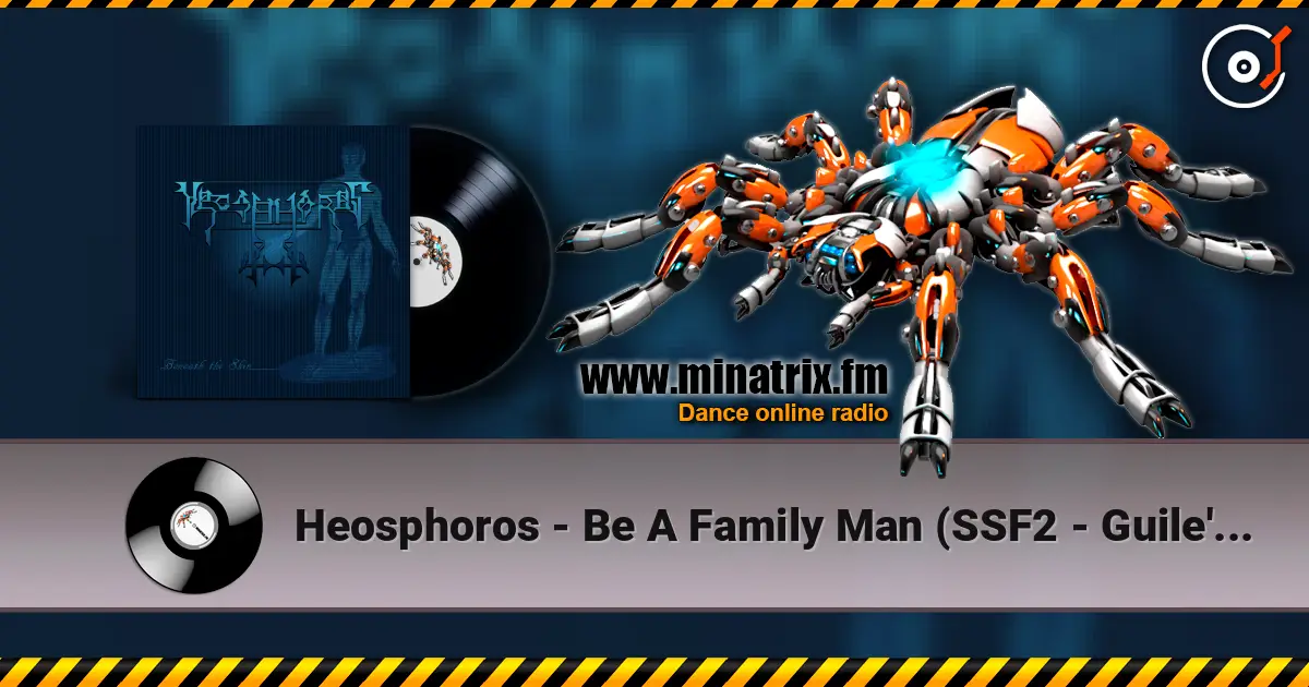 Heosphoros - Be A Family Man (SSF2 - Guile's Theme) жоғары сапада онлайн тыңдау | Minatrix.FM