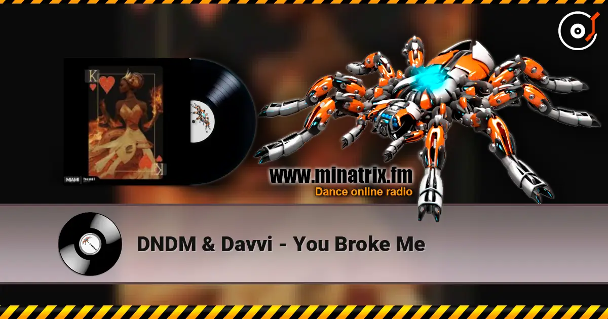 DNDM & Davvi - You Broke Me жоғары сапада онлайн тыңдау | Minatrix.FM