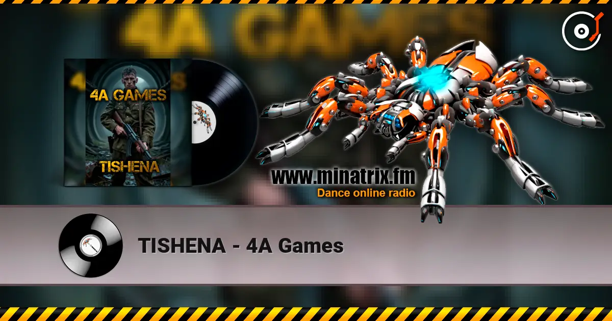 TISHENA - 4A Games жоғары сапада онлайн тыңдау | Minatrix.FM