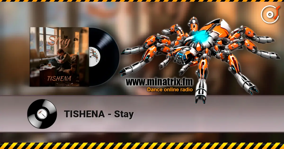 TISHENA - Stay жоғары сапада онлайн тыңдау | Minatrix.FM