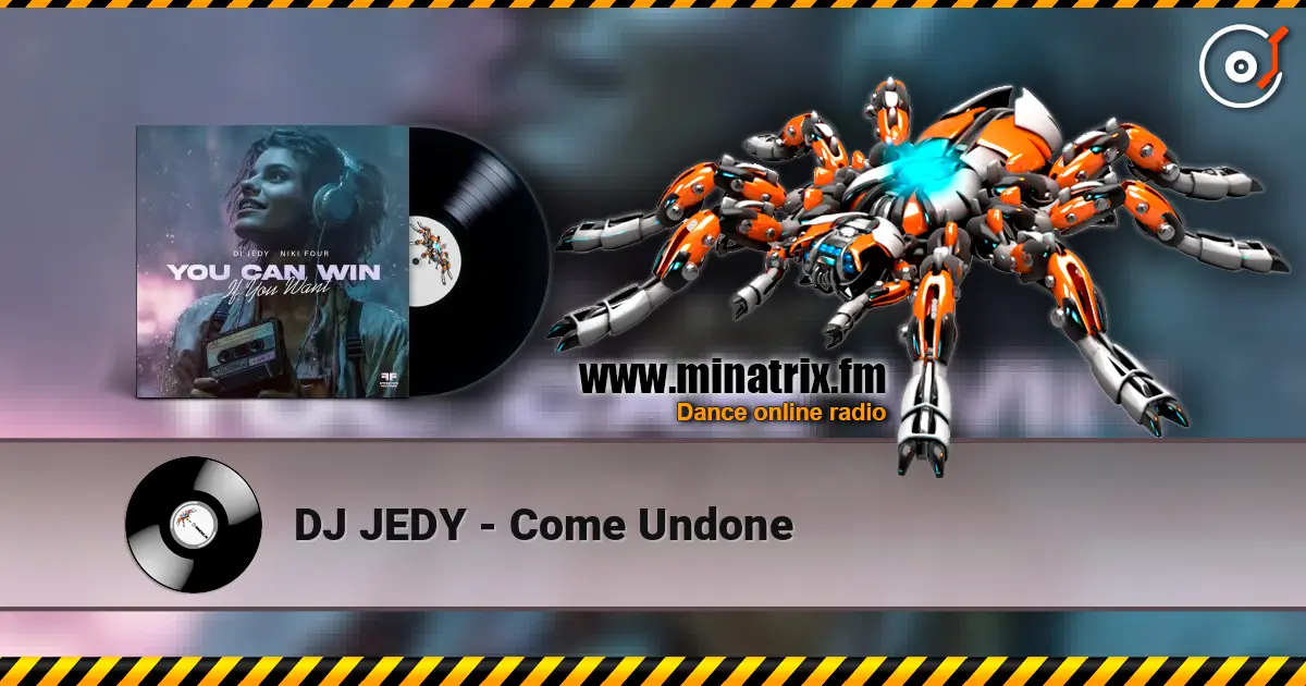 DJ JEDY - Come Undone 高品质在线收听 | Minatrix.FM