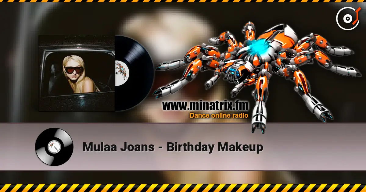 Mulaa Joans - Birthday Makeup жоғары сапада онлайн тыңдау | Minatrix.FM