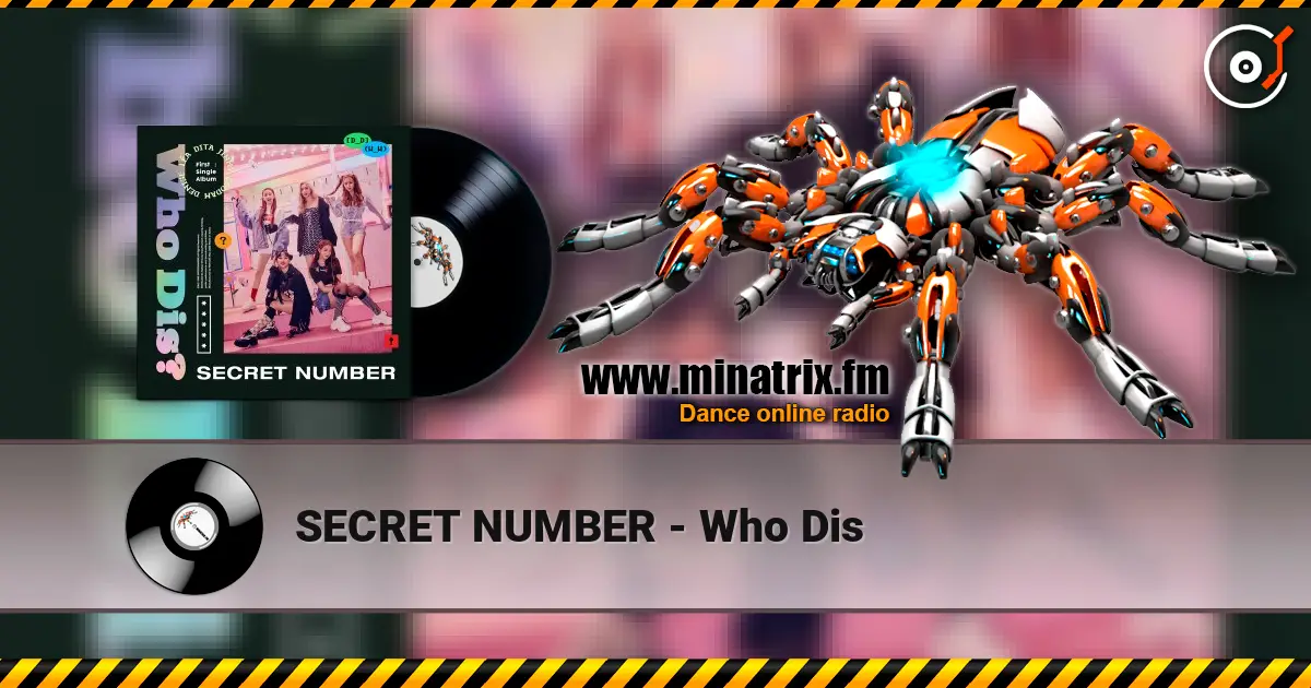 SECRET NUMBER - Who Dis жоғары сапада онлайн тыңдау | Minatrix.FM