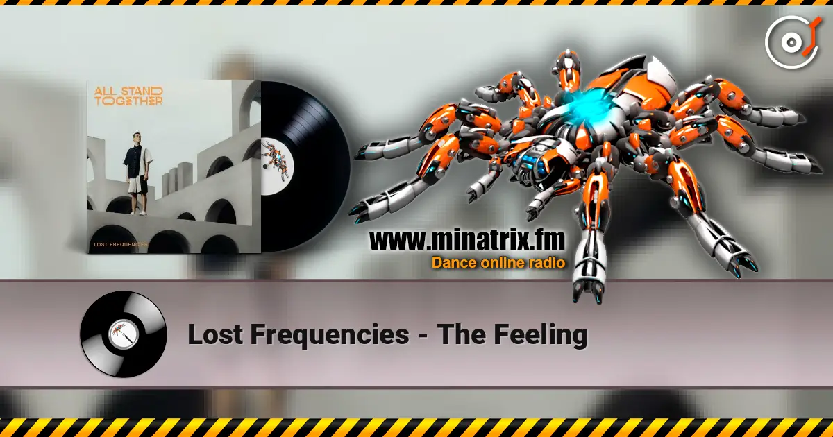 Lost Frequencies - The Feeling жоғары сапада онлайн тыңдау | Minatrix.FM