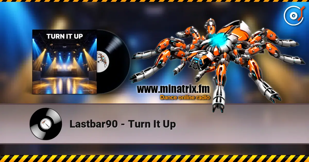 Lastbar90 - Turn It Up жоғары сапада онлайн тыңдау | Minatrix.FM