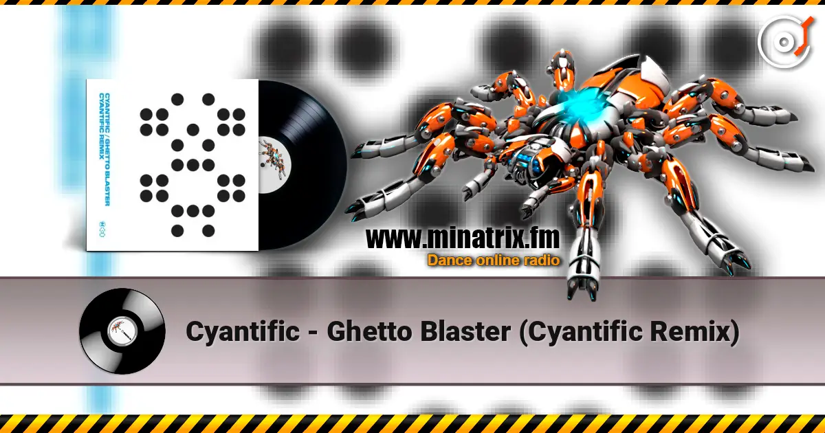 Cyantific - Ghetto Blaster (Cyantific Remix) 高品质在线收听 | Minatrix.FM