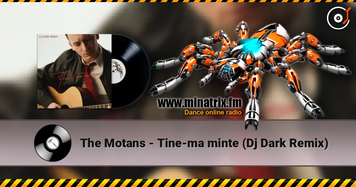The Motans - Tine-ma minte (Dj Dark Remix) жоғары сапада онлайн тыңдау | Minatrix.FM