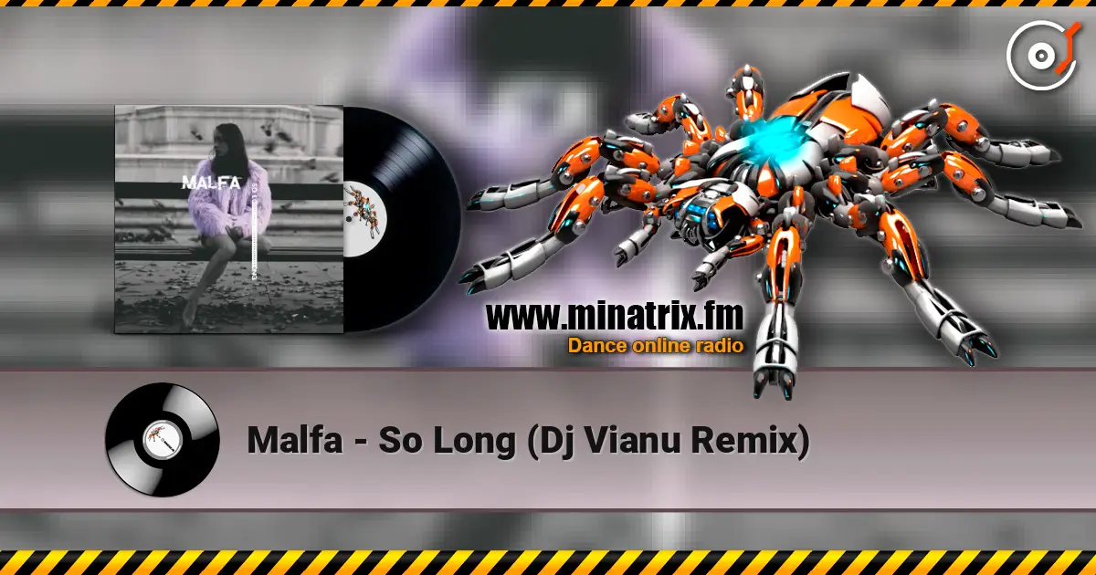 Malfa - So Long (Dj Vianu Remix) жоғары сапада онлайн тыңдау | Minatrix.FM