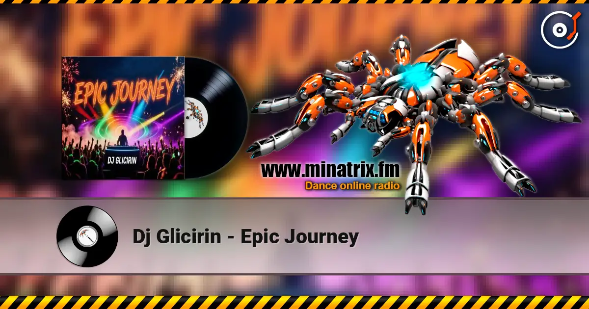 Dj Glicirin - Epic Journey жоғары сапада онлайн тыңдау | Minatrix.FM