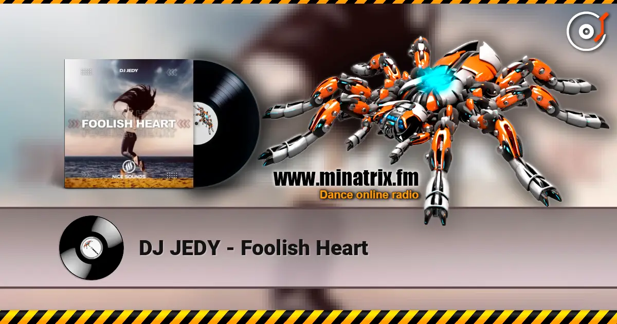 DJ JEDY - Foolish Heart жоғары сапада онлайн тыңдау | Minatrix.FM