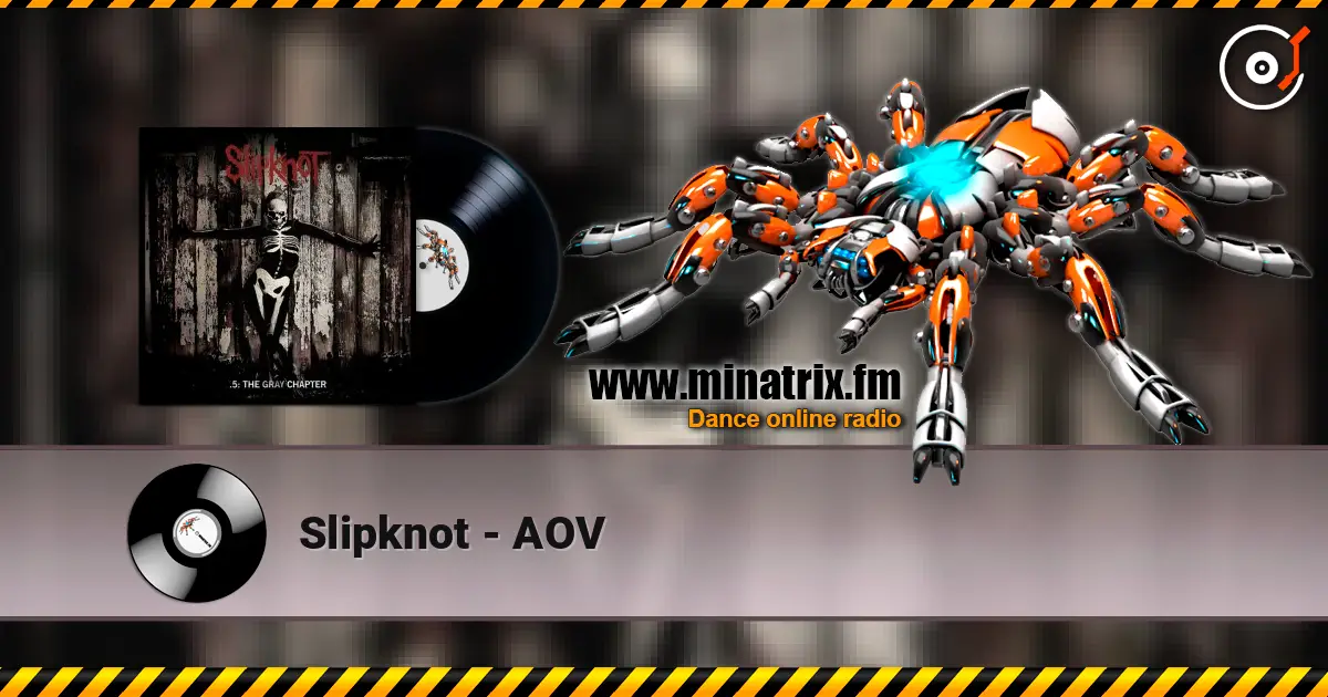 Slipknot - AOV жоғары сапада онлайн тыңдау | Minatrix.FM