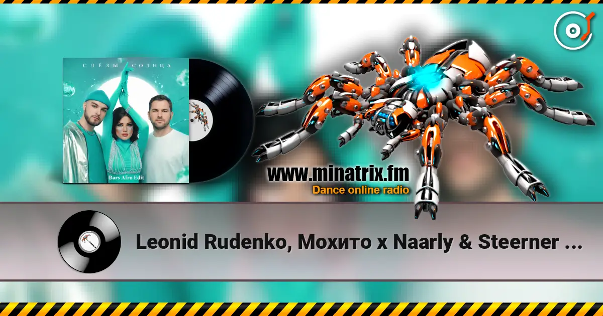 Leonid Rudenko, Мохито x Naarly & Steerner & Lucas - Слёзы солнца (DJ Bars (Kz) Edit) жоғары сапада онлайн тыңдау | Minatrix.FM