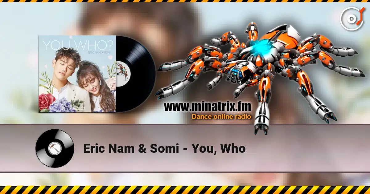 Eric Nam & Somi - You, Who жоғары сапада онлайн тыңдау | Minatrix.FM