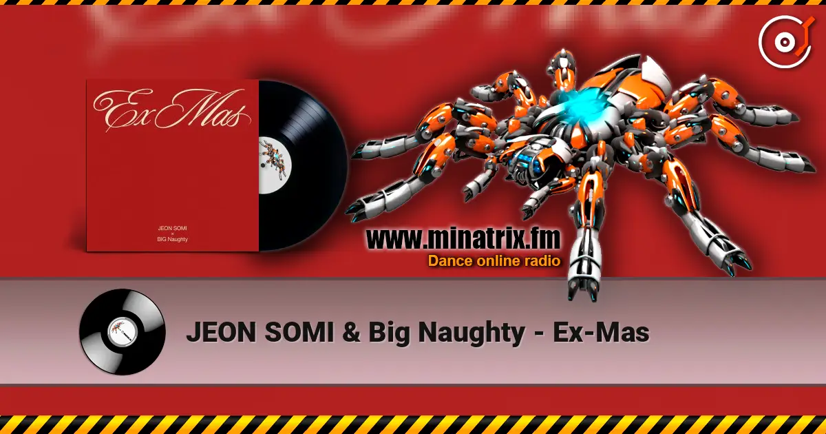 JEON SOMI & Big Naughty - Ex-Mas жоғары сапада онлайн тыңдау | Minatrix.FM