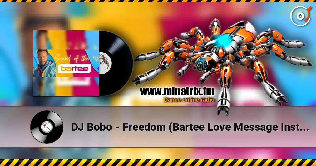 DJ Bobo - Freedom (Bartee Love Message Instrumental) 高品质在线收听 | Minatrix.FM