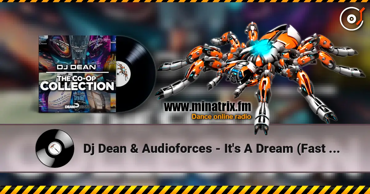 Dj Dean & Audioforces - It's A Dream (Fast Extended Mix) жоғары сапада онлайн тыңдау | Minatrix.FM