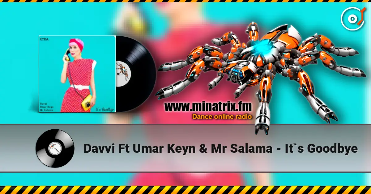 Davvi  Ft Umar Keyn & Mr Salama - It`s Goodbye жоғары сапада онлайн тыңдау | Minatrix.FM