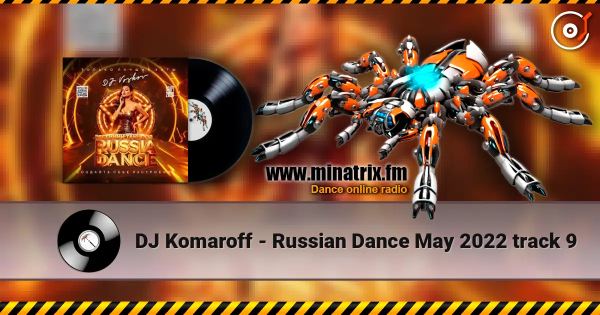 DJ Komaroff - Russian Dance May 2022 track 9 жоғары сапада онлайн тыңдау | Minatrix.FM