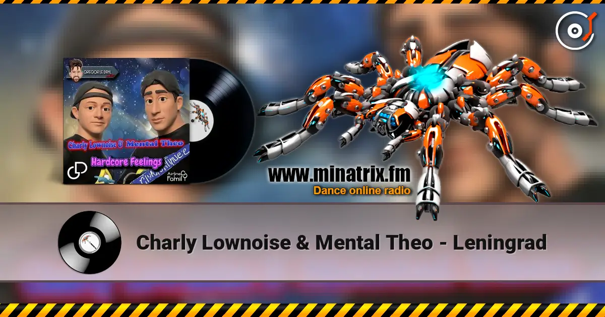 Charly Lownoise & Mental Theo - Leningrad жоғары сапада онлайн тыңдау | Minatrix.FM