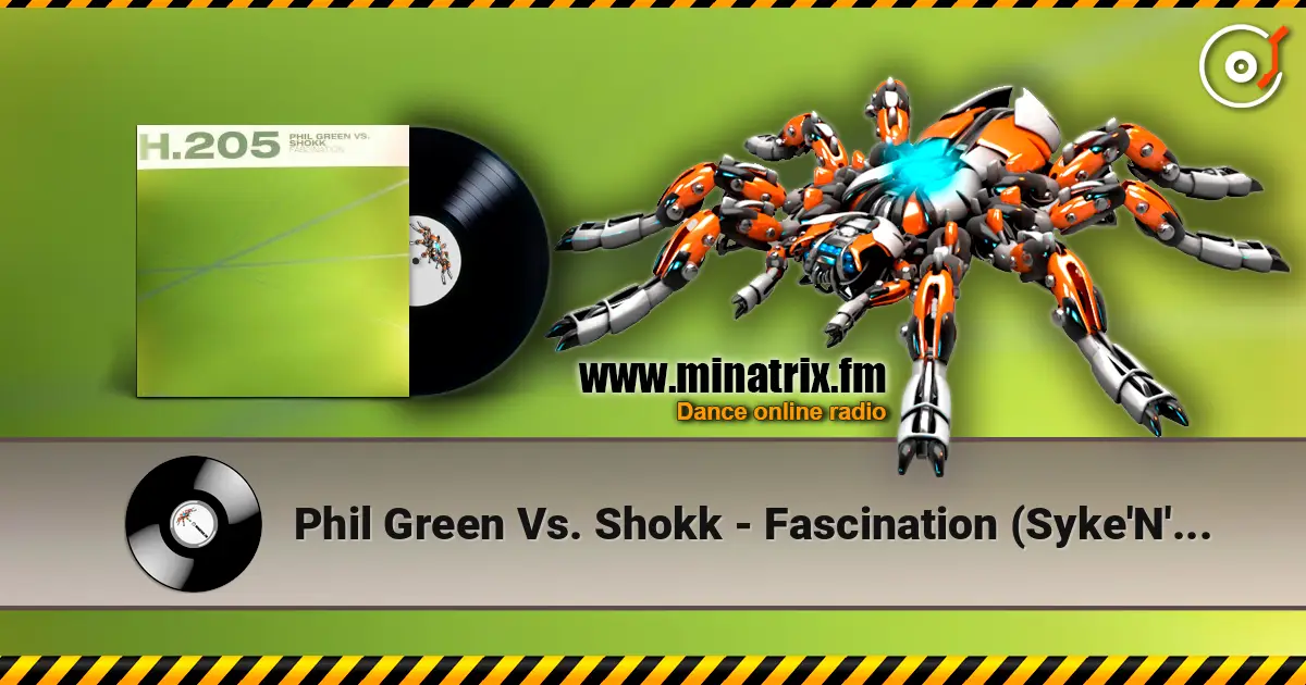 Phil Green Vs. Shokk - Fascination (Syke'N'Sugarstarr Remix) online in hoher Qualität hören | Minatrix.FM