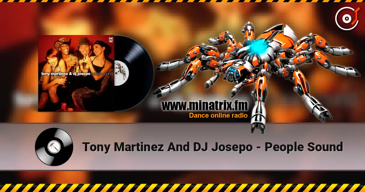 Tony Martinez And DJ Josepo - People Sound online in hoher Qualität hören | Minatrix.FM