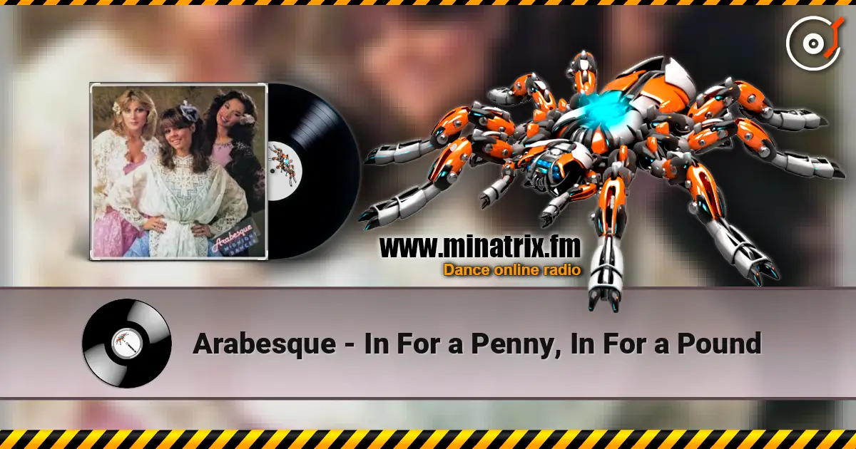 Arabesque - In For a Penny, In For a Pound жоғары сапада онлайн тыңдау | Minatrix.FM