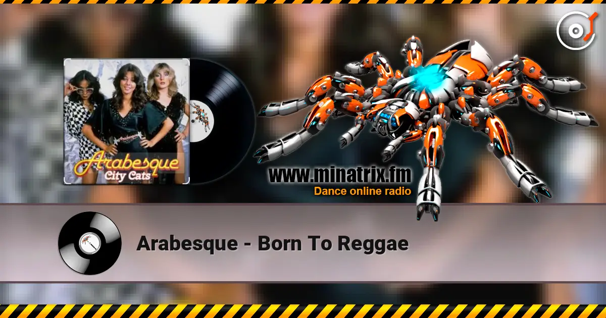 Arabesque - Born To Reggae жоғары сапада онлайн тыңдау | Minatrix.FM