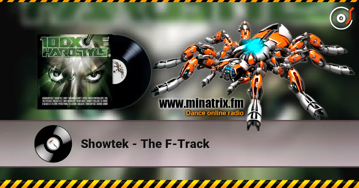 Showtek - The F-Track жоғары сапада онлайн тыңдау | Minatrix.FM
