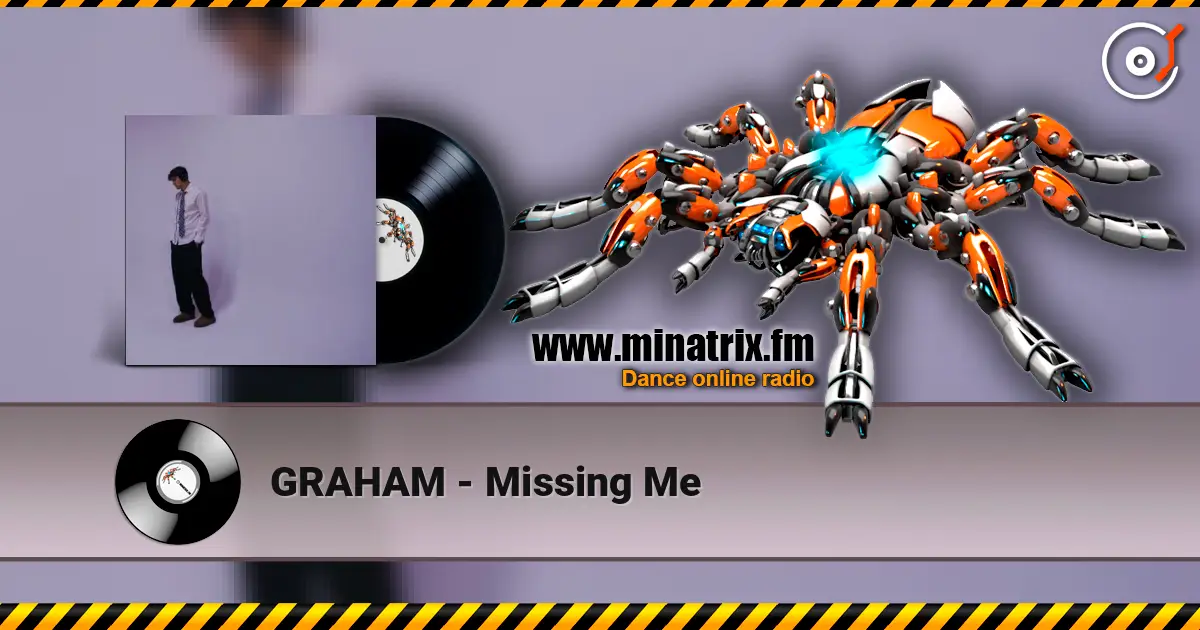 GRAHAM - Missing Me жоғары сапада онлайн тыңдау | Minatrix.FM