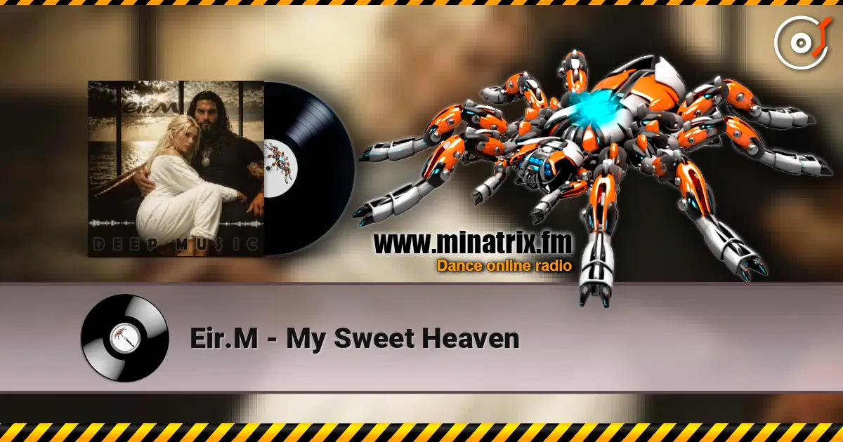 Eir.M - My Sweet Heaven жоғары сапада онлайн тыңдау | Minatrix.FM