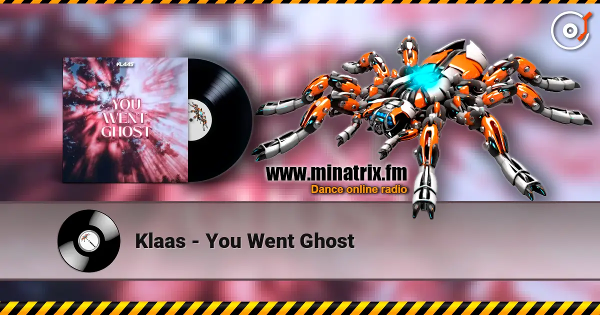 Klaas - You Went Ghost жоғары сапада онлайн тыңдау | Minatrix.FM