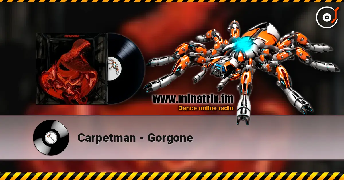 Carpetman - Gorgone жоғары сапада онлайн тыңдау | Minatrix.FM