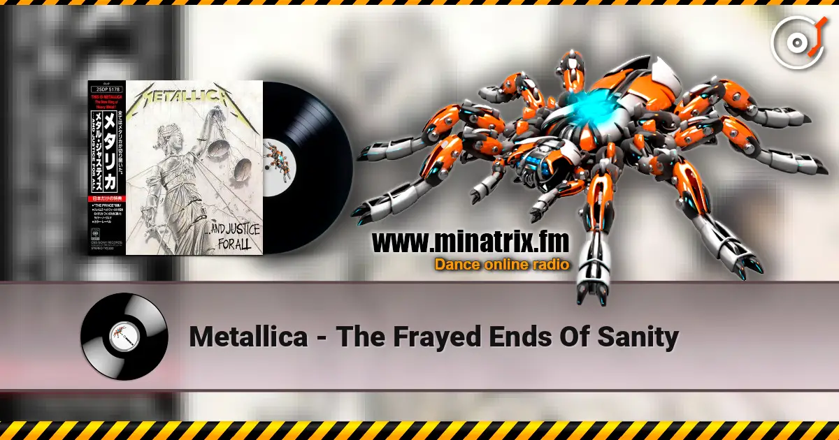 Metallica - The Frayed Ends Of Sanity жоғары сапада онлайн тыңдау | Minatrix.FM